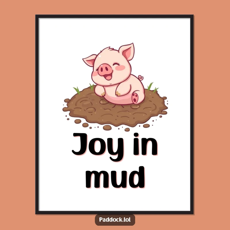Funny Piglet Mud Poster - Joyful Wall Art, Hilarious Messy Gift