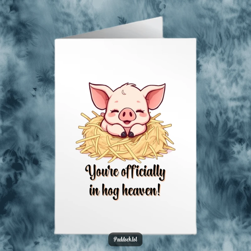 Funny Free Printable Congratulations Card showing a very happy piglet blissfully rolling around in a pile of golden straw, cheering them on.